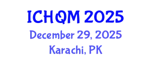 International Conference on Healthcare Quality Management (ICHQM) December 29, 2025 - Karachi, Pakistan