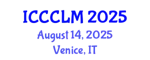 International Conference on Clinical Chemistry and Laboratory Medicine (ICCCLM) August 14, 2025 - Venice, Italy