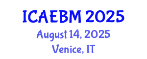 International Conference on Advances in Evidence-Based Medicine (ICAEBM) August 14, 2025 - Venice, Italy