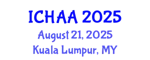 International Conference on Healthy and Active Aging (ICHAA) August 21, 2025 - Kuala Lumpur, Malaysia