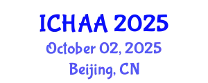 International Conference on Healthy and Active Aging (ICHAA) October 02, 2025 - Beijing, China