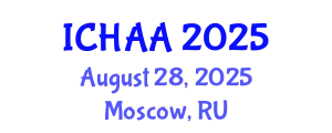 International Conference on Healthy and Active Aging (ICHAA) August 28, 2025 - Moscow, Russia