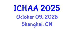International Conference on Healthy and Active Aging (ICHAA) October 09, 2025 - Shanghai, China