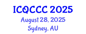 International Conference on Quantum Computation, Communication, and Cryptography (ICQCCC) August 28, 2025 - Sydney, Australia
