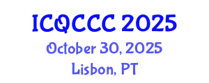 International Conference on Quantum Computation, Communication, and Cryptography (ICQCCC) October 30, 2025 - Lisbon, Portugal