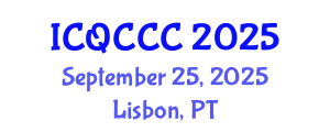 International Conference on Quantum Computation, Communication, and Cryptography (ICQCCC) September 25, 2025 - Lisbon, Portugal