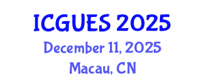 International Conference on Geography, Urban and Environmental Studies (ICGUES) December 11, 2025 - Macau, China