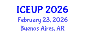 International Conference on Environment and Urban Planning (ICEUP) February 23, 2026 - Buenos Aires, Argentina
