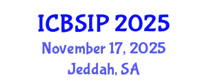 International Conference on Biomedical Signal and Image Processing (ICBSIP) November 17, 2025 - Jeddah, Saudi Arabia