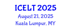 International Conference on English Language Teaching (ICELT) August 21, 2025 - Kuala Lumpur, Malaysia