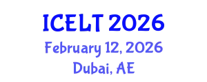 International Conference on English Language Teaching (ICELT) February 12, 2026 - Dubai, United Arab Emirates