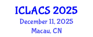 International Conference on Latin American and Caribbean Studies (ICLACS) December 11, 2025 - Macau, China
