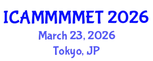 International Conference on Applied Mechanics, Materials, Manufacturing, Mechanical Engineering and Technology (ICAMMMMET) March 23, 2026 - Tokyo, Japan