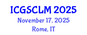 International Conference on Global Supply Chain and Logistics Management (ICGSCLM) November 17, 2025 - Rome, Italy