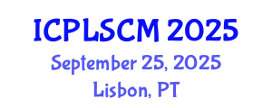 International Conference on Procurement, Logistics and Supply Chain Management (ICPLSCM) September 25, 2025 - Lisbon, Portugal