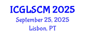 International Conference on Global Logistics and Supply Chain Management (ICGLSCM) September 25, 2025 - Lisbon, Portugal