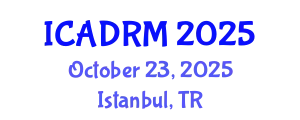 International Conference on Academic Disciplines and Research Methodology (ICADRM) October 23, 2025 - Istanbul, Turkey