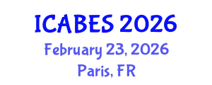 International Conference on Agricultural, Biological and Environmental Sciences (ICABES) February 23, 2026 - Paris, France