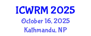International Conference on Water Resources Management (ICWRM) October 16, 2025 - Kathmandu, Nepal
