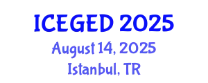 International Conference on Economic Geography and Economic Development (ICEGED) August 14, 2025 - Istanbul, Turkey