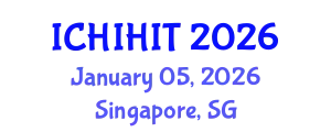 International Conference on Health Informatics and Health Information Technology (ICHIHIT) January 05, 2026 - Singapore, Singapore