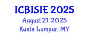 International Conference on Business Information Systems and Information Engineering (ICBISIE) August 21, 2025 - Kuala Lumpur, Malaysia