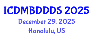 International Conference on Data Mining, Big Data, Database and Data System (ICDMBDDDS) December 29, 2025 - Honolulu, United States
