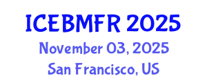 International Conference on Economics, Business, Management and Finance Research (ICEBMFR) November 03, 2025 - San Francisco, United States