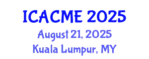 International Conference on Advanced Composites and Materials Engineering (ICACME) August 21, 2025 - Kuala Lumpur, Malaysia