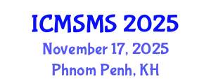 International Conference on Material Strength and Materials Science (ICMSMS) November 17, 2025 - Phnom Penh, Cambodia