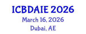 International Conference on Big Data Analytics and Information Engineering (ICBDAIE) March 16, 2026 - Dubai, United Arab Emirates