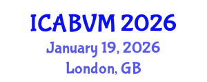 International Conference on Animal Biotechnology and Veterinary Medicine (ICABVM) January 19, 2026 - London, United Kingdom