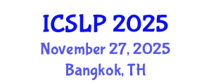 International Conference on Spoken Language Processing (ICSLP) November 27, 2025 - Bangkok, Thailand