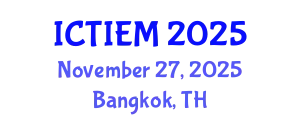 International Conference on Technological Innovation, Entrepreneurship and Management (ICTIEM) November 27, 2025 - Bangkok, Thailand
