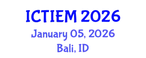 International Conference on Technological Innovation, Entrepreneurship and Management (ICTIEM) January 05, 2026 - Bali, Indonesia