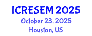 International Conference on Renewable Energy Sources and Energy Management (ICRESEM) October 23, 2025 - Houston, United States