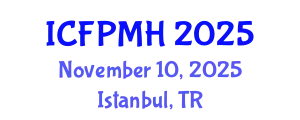 International Conference on Forensic Psychology and Mental Health (ICFPMH) November 10, 2025 - Istanbul, Turkey