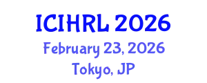 International Conference on International Human Rights Law (ICIHRL) February 23, 2026 - Tokyo, Japan