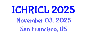 International Conference on Human Rights and International Criminal Law (ICHRICL) November 03, 2025 - San Francisco, United States
