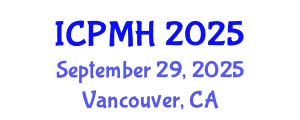 International Conference on Psychiatry and Mental Health (ICPMH) September 29, 2025 - Vancouver, Canada