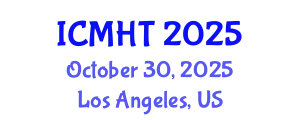 International Conference on Mental Health and Treatment (ICMHT) October 30, 2025 - Los Angeles, United States