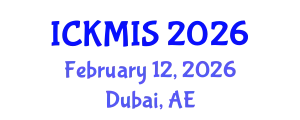 International Conference on Knowledge Management and Information Systems (ICKMIS) February 12, 2026 - Dubai, United Arab Emirates