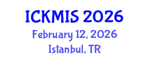 International Conference on Knowledge Management and Information Systems (ICKMIS) February 12, 2026 - Istanbul, Turkey