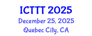 International Conference on Telecare, Telehealth and Telemedicine (ICTTT) December 25, 2025 - Quebec City, Canada