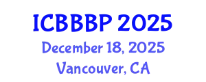 International Conference on Bioenergy, Biogas and Biogas Production (ICBBBP) December 18, 2025 - Vancouver, Canada
