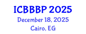 International Conference on Bioenergy, Biogas and Biogas Production (ICBBBP) December 18, 2025 - Cairo, Egypt
