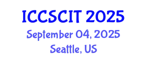 International Conference on Computer Science, Cybersecurity and Information Technology (ICCSCIT) September 04, 2025 - Seattle, United States