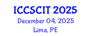 International Conference on Computer Science, Cybersecurity and Information Technology (ICCSCIT) December 04, 2025 - Lima, Peru