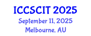 International Conference on Computer Science, Cybersecurity and Information Technology (ICCSCIT) September 11, 2025 - Melbourne, Australia