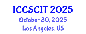 International Conference on Computer Science, Cybersecurity and Information Technology (ICCSCIT) October 30, 2025 - Los Angeles, United States